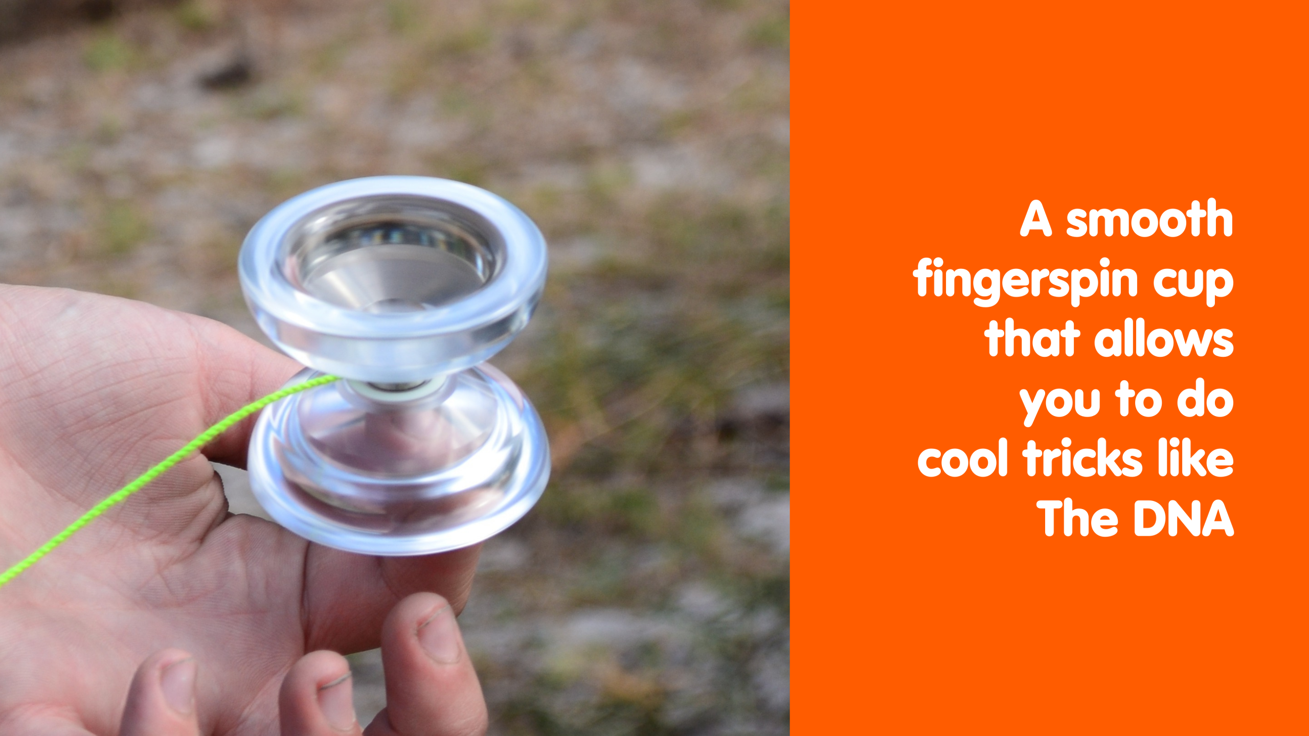 A smooth fingerspin cup that allows you to do cool tricks like The DNA